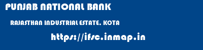 PUNJAB NATIONAL BANK  RAJASTHAN INDUSTRIAL ESTATE, KOTA    ifsc code